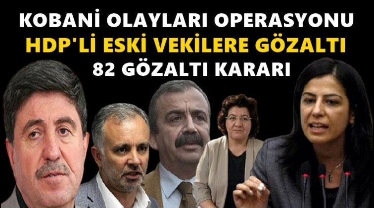 Kobani olayları operasyonu! G&ouml;zaltılar var!