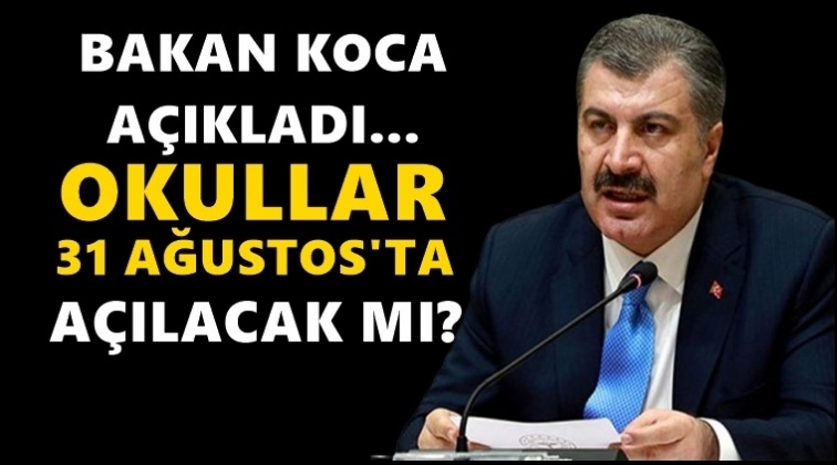 Koca&rsquo;dan okul a&ccedil;ılış tarihiyle ilgili a&ccedil;ıklama