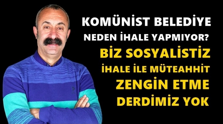 Kom&uuml;nist belediye neden ihale yapmıyor...