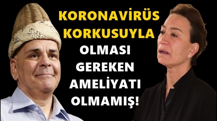 Koronavir&uuml;s korkusundan ameliyat olmamış!