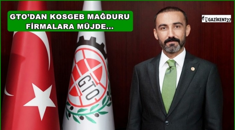 KOSGEB mağduru firmalara m&uuml;jdeli haber