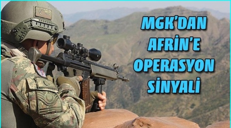 Kritik MGK'dan Afrin'e operasyon kararı