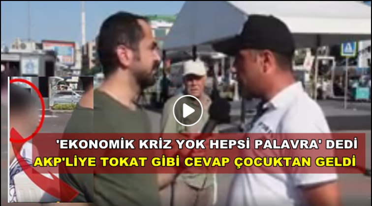 'Kriz yok' diyen AKP'liye &ccedil;ocuktan ders!