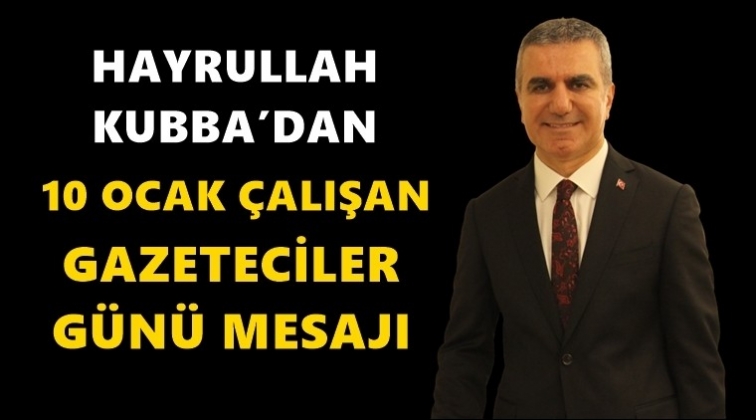 Kubba&rsquo;dan Gazeteciler G&uuml;n&uuml; mesajı