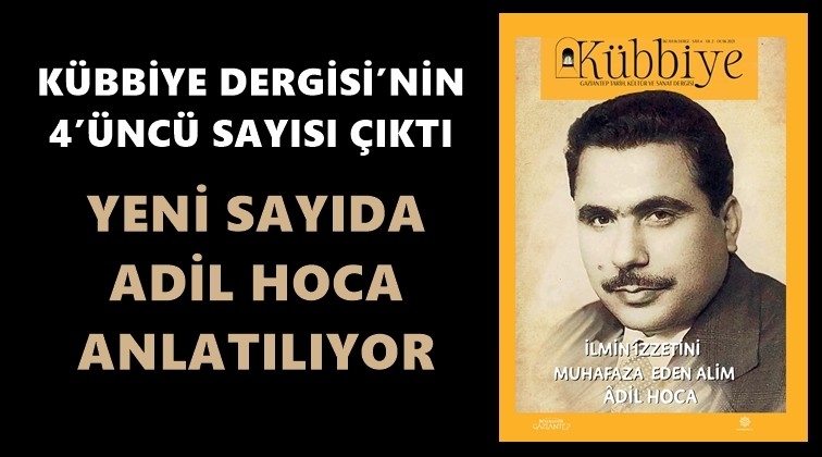 Kübbiye Dergisi, Adil Hoca'yı anlattı