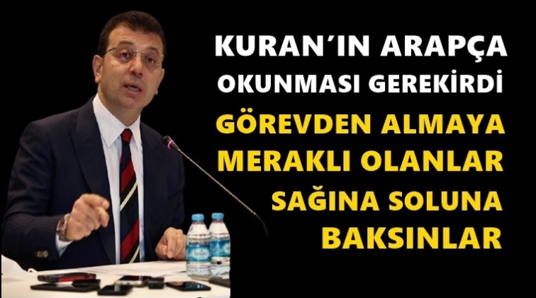 Kur&rsquo;an Arap&ccedil;a okunması gerekirdi...