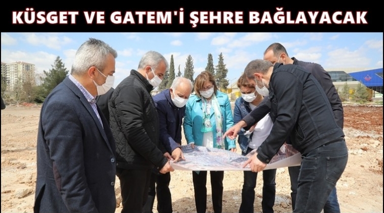 K&uuml;sget ve Gatem'i kente bağlayacak yol...