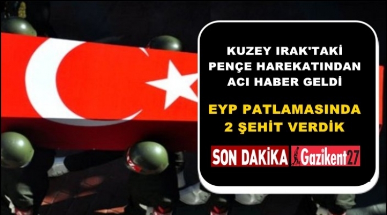 Kuzey Irak&rsquo;tan&nbsp;kahreden haber! 2 şehit