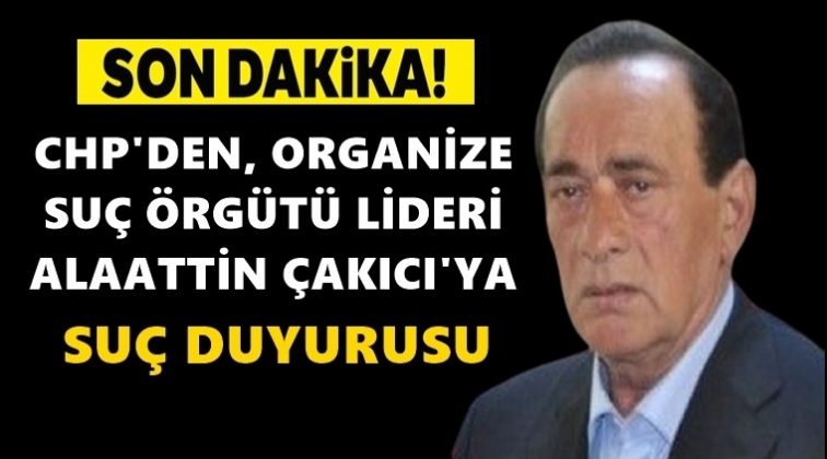 Mafya lideri &Ccedil;akıcı'ya su&ccedil; duyurusu!