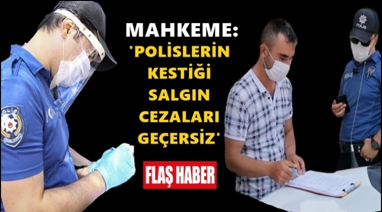 Mahkeme &lsquo;Salgın cezaları ge&ccedil;ersiz&rsquo; dedi