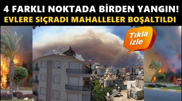 Manavgat'ta 4 ayrı noktada yangın &ccedil;ıktı!