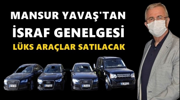 Mansur Yavaş l&uuml;ks ara&ccedil;ları satıyor...