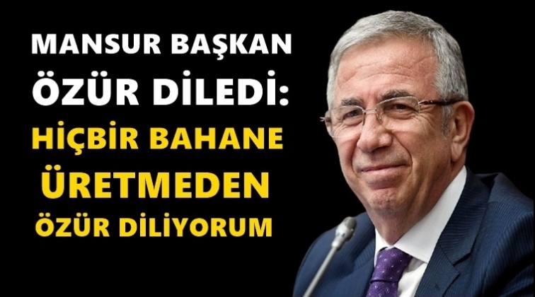 Mansur Yavaş, vatandaşlardan &ouml;z&uuml;r diledi