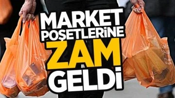 Market poşetine de zam geldi!