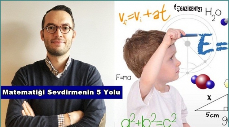 Matematiği Sevdirmenin 5 Yolu