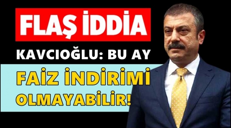 MB Başkanı: Bu ay faiz indirimi olmayabilir!