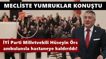 Meclis'te yumruklu kavga, İYİ Partili vekil yoğun bakımda!