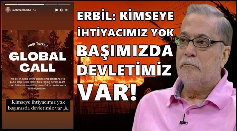 Mehmet Ali Erbil: Kimseye ihtiyacımız yok!