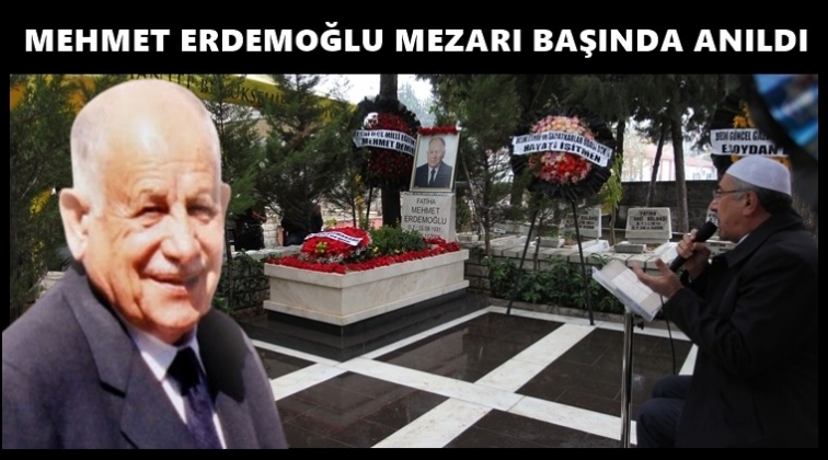 Mehmet Erdemoğlu mezarı başında anıldı...
