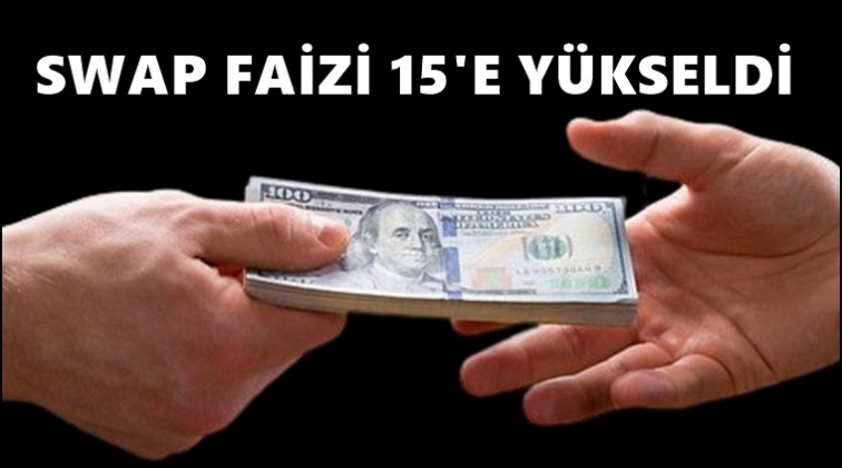 Merkez swap faizini de y&uuml;zde 15&rsquo;e &ccedil;ekti