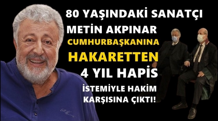 Metin Akpınar hakim karşısına &ccedil;ıktı!