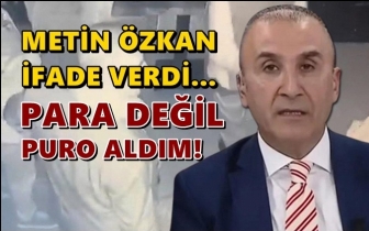 Metin &Ouml;zkan: Para değil, puro aldım!