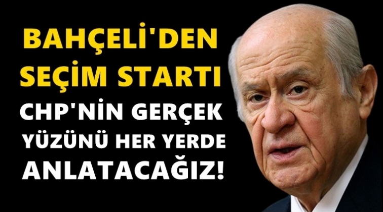 MHP se&ccedil;im startı verdi: CHP'yi ifşa edecek!
