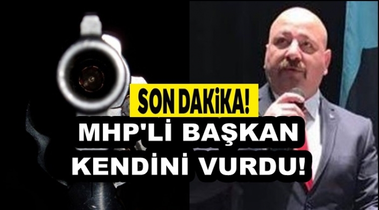 MHP&rsquo;li başkan kendini vurdu!