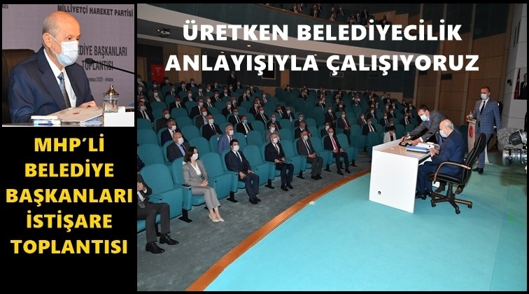 MHP&rsquo;li Belediyeler istişare toplantısı yaptı
