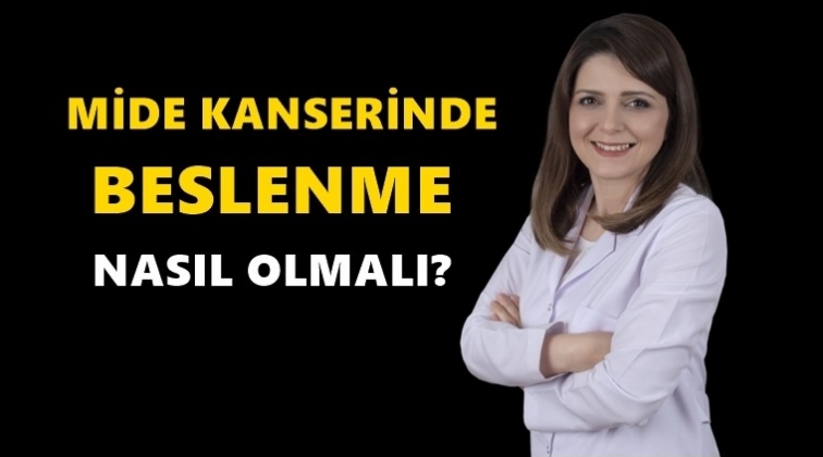 Mide kanseri hastaları nasıl beslenmeli?