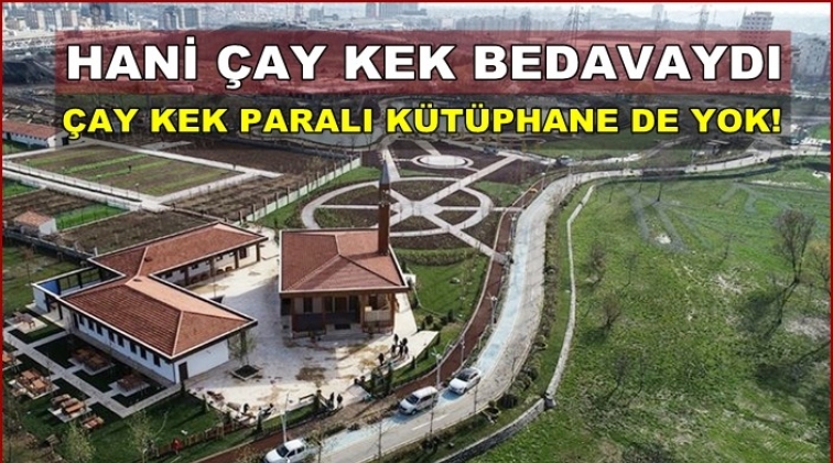 Millet Bah&ccedil;esi&rsquo;nde ne &ccedil;ay ne de kek bedava