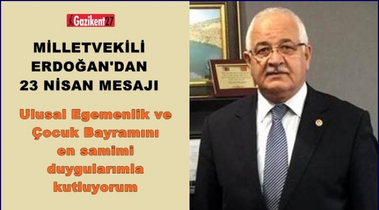 Milletvekili Erdoğan'dan 23 Nisan kutlaması