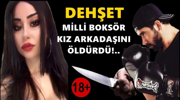 Milli boks&ouml;r, kız arkadaşını &ouml;ld&uuml;rd&uuml;