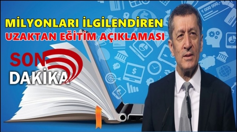 Bakandan flaş &lsquo;uzaktan eğitim&rsquo; a&ccedil;ıklaması