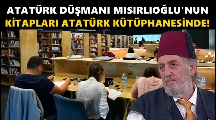 Mısırlıoğlu'nun kitapları Atat&uuml;rk K&uuml;t&uuml;phanesi&rsquo;nde!