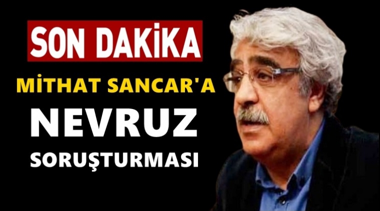 Mithat Sancar hakkında soruşturma!