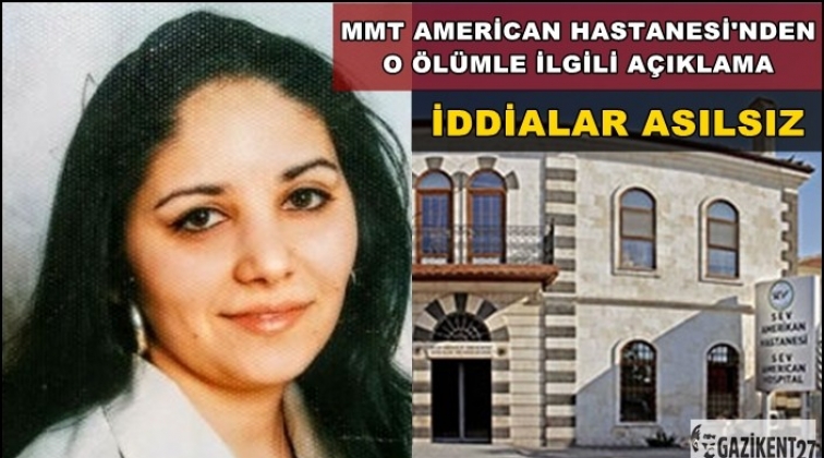 MMT Amerikan Hastanesi'nden açıklama