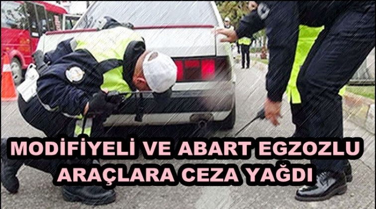 Modifiyeli ve abart egzozlu ara&ccedil;lara denetim