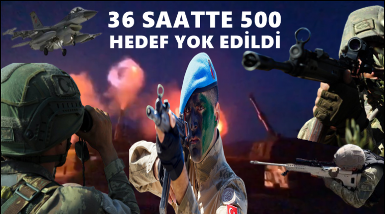 MSB: 500&rsquo;den fazla hedef yok edildi