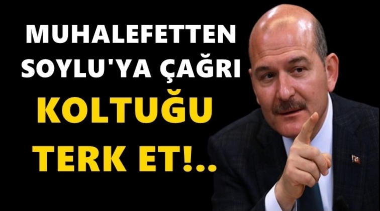 Muhalefetten Soylu&rsquo;ya istifa &ccedil;ağrısı...