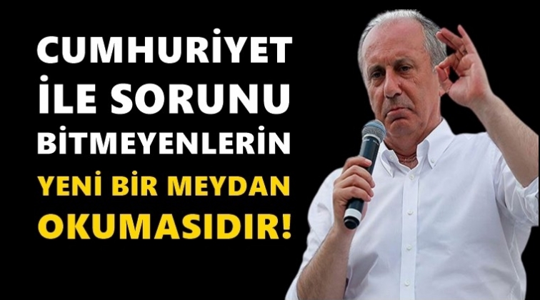 Muharrem İnce'den 'Andımız' tepkisi...