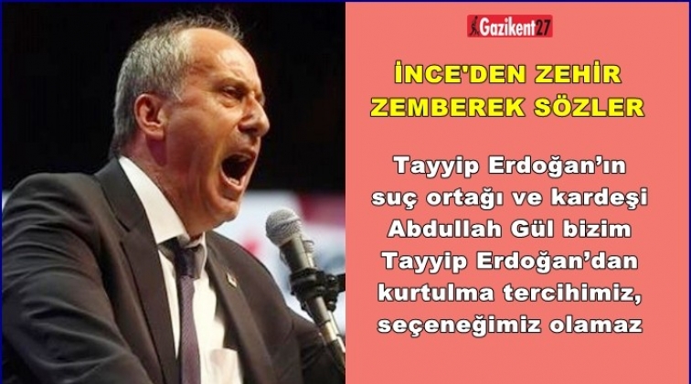 Muharrem İnce'den &ccedil;ok sert 'G&uuml;l' yorumu...