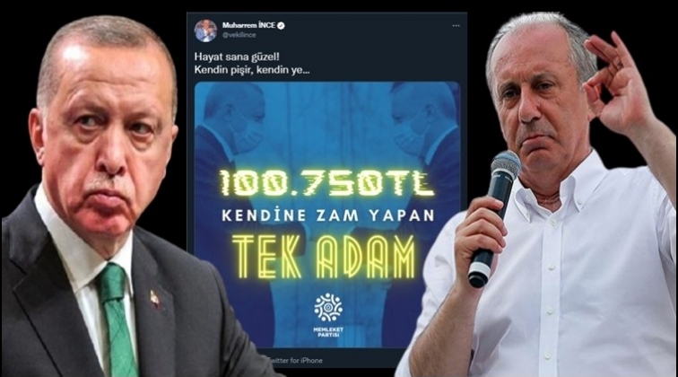Muharrem İnce'den Erdoğan'a maaş tepkisi!