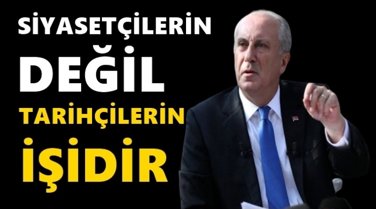 Muharrem İnce'den "soykırım" tepkisi!