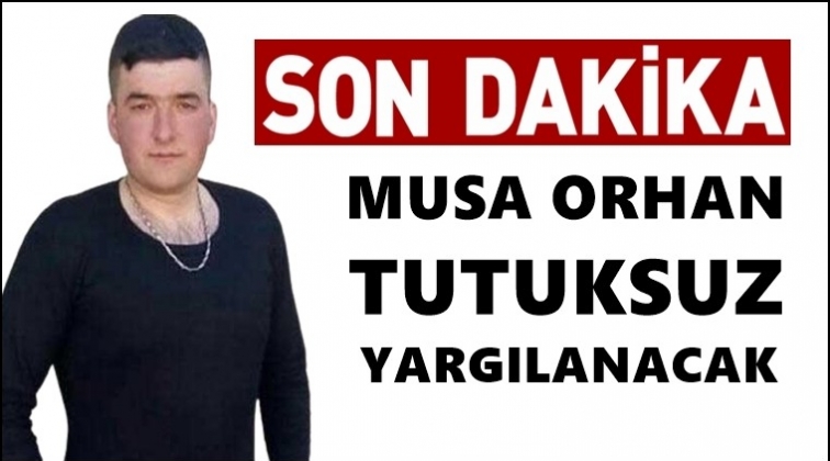 Musa Orhan'ın tutuklu yargılanması talebine ret
