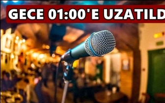 M&uuml;zik yasağı gece 01.00'e uzatıldı!
