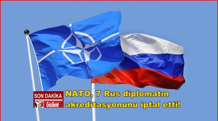 NATO, 7 Rus diplomatın akreditasyonunu iptal etti!