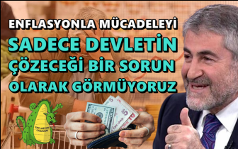 Nebati: Enflasyonu devletin sorunu olarak g&ouml;rm&uuml;yoruz