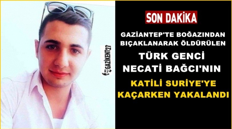 Necati Bağcı'nın katili yakalandı!..