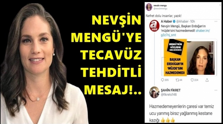 Nevşin Meng&uuml; tecav&uuml;z tehditli mesajları yayımladı